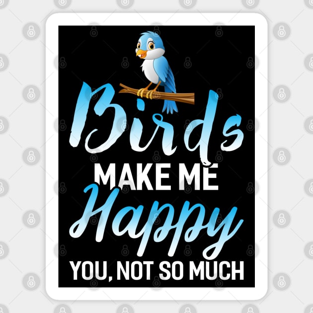 Birds make me Happy Magnet by Dojaja